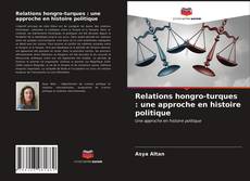 Copertina di Relations hongro-turques : une approche en histoire politique