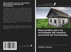 Capa do livro de Base jurídica para las actividades del zemstvo provincial de Tavrichesky. 