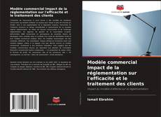 Portada del libro de Modèle commercial Impact de la réglementation sur l'efficacité et le traitement des clients