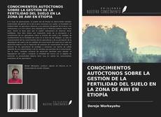 Buchcover von CONOCIMIENTOS AUTÓCTONOS SOBRE LA GESTIÓN DE LA FERTILIDAD DEL SUELO EN LA ZONA DE AWI EN ETIOPÍA