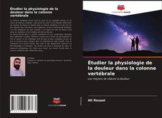 Couverture de Étudier la physiologie de la douleur dans la colonne vertébrale