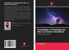 Copertina di Investigar a Fisiologia da Dor na Coluna Vertebral
