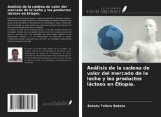 Bookcover of Análisis de la cadena de valor del mercado de la leche y los productos lácteos en Etiopía.