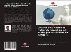 Couverture de Analyse de la chaîne de valeur du marché du lait et des produits laitiers en Éthiopie.