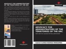 Portada del libro de ADVOCACY FOR ADMINISTRATORS OF THE TERRITORIES OF THE DRC