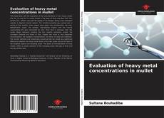 Copertina di Evaluation of heavy metal concentrations in mullet