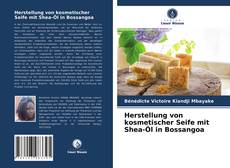 Обложка Herstellung von kosmetischer Seife mit Shea-Öl in Bossangoa