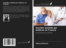 Bookcover of Suicidio asistido por médicos en Francia