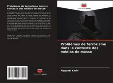 Couverture de Problèmes de terrorisme dans le contexte des médias de masse