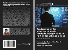 Bookcover of Tendencias en las autorizaciones de licencias biológicas de la FDA en los últimos 5 años