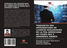 Couverture de TENDANCES DES APPROBATIONS DE LICENCES BIOLOGIQUES DE LA FDA AMÉRICAINE AU COURS DES 5 DERNIÈRES ANNÉES