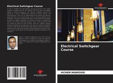 Portada del libro de Electrical Switchgear Course