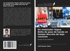 Bookcover of Un modulador Sigma Delta de paso de banda en tiempo discreto de bajo consumo