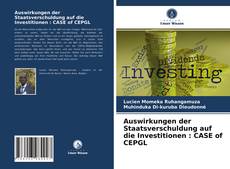 Portada del libro de Auswirkungen der Staatsverschuldung auf die Investitionen : CASE of CEPGL