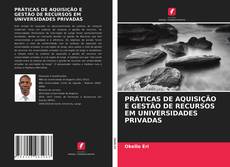 Обложка PRÁTICAS DE AQUISIÇÃO E GESTÃO DE RECURSOS EM UNIVERSIDADES PRIVADAS