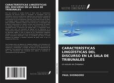 Обложка CARACTERÍSTICAS LINGÜÍSTICAS DEL DISCURSO EN LA SALA DE TRIBUNALES