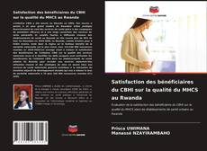 Copertina di Satisfaction des bénéficiaires du CBHI sur la qualité du MHCS au Rwanda