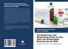 Formulierung und Bewertung eines In-situ-Gels von Rizatriptan Benzoat durch QbD kitap kapağı