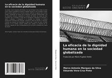 Buchcover von La eficacia de la dignidad humana en la sociedad globalizada