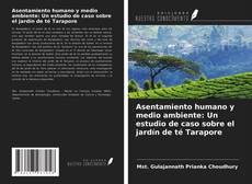 Buchcover von Asentamiento humano y medio ambiente: Un estudio de caso sobre el jardín de té Tarapore