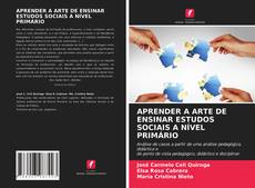 Capa do livro de APRENDER A ARTE DE ENSINAR ESTUDOS SOCIAIS A NÍVEL PRIMÁRIO 