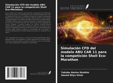 Simulación CFD del modelo ABU CAR 11 para la competición Shell Eco-Marathon的封面