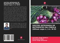 GESTÃO INTEGRADA DE NUTRIENTES NA CEBOLA (Allium cepa L.) cv. N-53 kitap kapağı