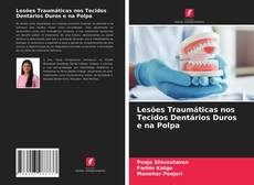 Copertina di Lesões Traumáticas nos Tecidos Dentários Duros e na Polpa