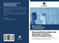 Decussatio-Pyramide und optisches Chiasma - Entwicklungsprozess kitap kapağı