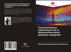 Couverture de Caractéristiques sémantiques de la télécommunication phatique espagnole