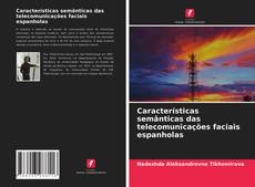 Bookcover of Características semânticas das telecomunicações faciais espanholas