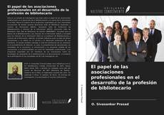 Copertina di El papel de las asociaciones profesionales en el desarrollo de la profesión de bibliotecario