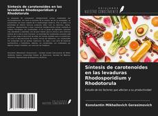 Copertina di Síntesis de carotenoides en las levaduras Rhodosporidium y Rhodotorula