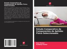 Buchcover von Estudo Comparativo de Componentes de Aptidão Física Seleccionados