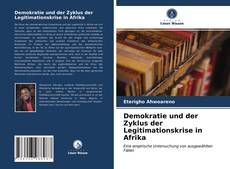 Обложка Demokratie und der Zyklus der Legitimationskrise in Afrika