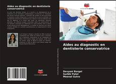 Обложка Aides au diagnostic en dentisterie conservatrice