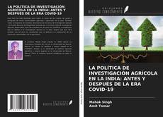 Bookcover of LA POLÍTICA DE INVESTIGACIÓN AGRÍCOLA EN LA INDIA: ANTES Y DESPUÉS DE LA ERA COVID-19