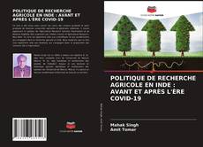 Bookcover of POLITIQUE DE RECHERCHE AGRICOLE EN INDE : AVANT ET APRÈS L'ÈRE COVID-19