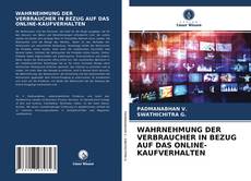 WAHRNEHMUNG DER VERBRAUCHER IN BEZUG AUF DAS ONLINE-KAUFVERHALTEN kitap kapağı