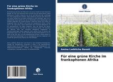 Für eine grüne Kirche im frankophonen Afrika kitap kapağı