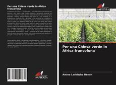 Copertina di Per una Chiesa verde in Africa francofona