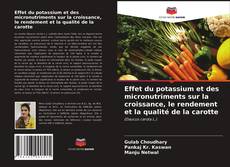 Copertina di Effet du potassium et des micronutriments sur la croissance, le rendement et la qualité de la carotte