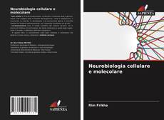 Copertina di Neurobiologia cellulare e molecolare