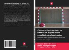 Copertina di Comparação de equipas de futebol em alguns traços psicológicos seleccionados