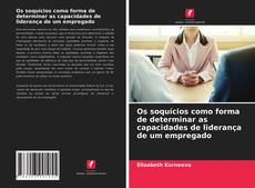 Os soquícios como forma de determinar as capacidades de liderança de um empregado kitap kapağı