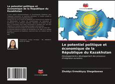 Copertina di Le potentiel politique et économique de la République du Kazakhstan