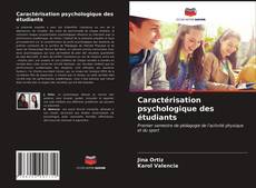 Couverture de Caractérisation psychologique des étudiants