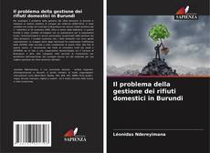 Copertina di Il problema della gestione dei rifiuti domestici in Burundi