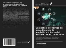 Un análisis económico del procedimiento de admisión a trámite del artículo 148 (1) de la AktG kitap kapağı