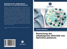 Bewertung der adaptogenen Aktivität von Spirulina platensis kitap kapağı